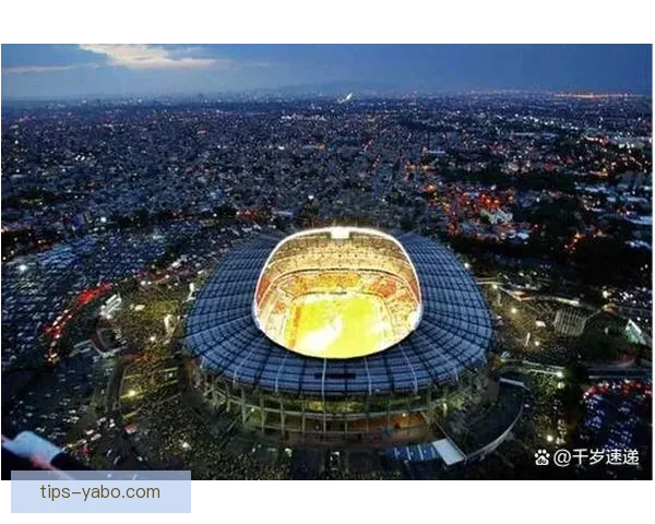 探访2026墨西哥世界杯球场与城市文化球迷狂欢终极观赛旅行指南